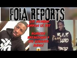 😱 FOIA REPORT - 🕊️LAMRON LIL PAT HOMICIDE REPORT BREAKDOWN + SCANNER AUDIO (CONFIRMED STORY) 😱