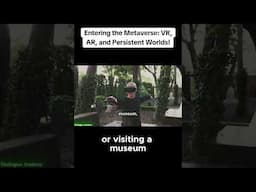 Entering the Metaverse: VR, AR, and Persistent Worlds!
