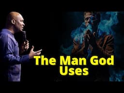 The Man God Uses | APOSTLE JOSHUA SELMAN