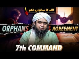 🔥 7th Command about YATEEM (Orphan) ! ❤️ EHAD (Agreement) in ISLAM  ! ❤️ Engineer Muhammad Ali Mirza