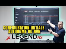 Configuration initiale autonome du NVR LegendNX