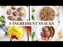 5 EASY + HEALTHY SNACKS | 3 Ingredients Only!