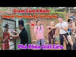 Bất ngờ liều mình giải cứu cô gái trẻ bị giam cầm suốt nhiều năm khiến cả làng vay kín