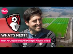 AFC Bournemouth's Manager Andoni Iraola on going next level | Vitality UK