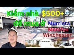 Đi kiếm nhà $500+ để mua ở Murrieta, Menifee & Winchester