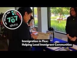 Immigration in Flux: Helping Local Immigrant Communities