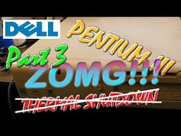 DELL Pentium III - Thermal Shutdown from HELL Repair - Part 3