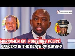 'Death of Albert Ojwang while in the Hands of Police Must be Punished by law,' CS Murkomen Vows!