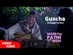 Guncha (Video Song) | Main Meri Patni Aur Woh | Rajpal Yadav | Mohit Chauhan