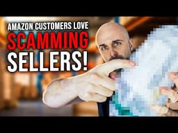 Amazon Customers Love Scamming Amazon Sellers!