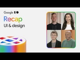 Top UI & Design Updates from Google I/O 2025
