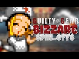 The Guilty Gear Spin-offs Were Bizarre!