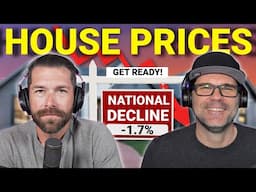 House Prices Are Expected To DECLINE Through 2026