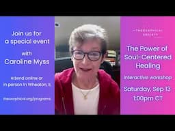 Join us for a special event with Caroline Myss: The Power of Soul-Centered Healing - Sep 13