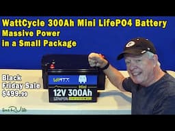 WattCycle 300Ah Mini LifePO4 Battery (since review WattCycle has rated as a 280 Amp battery)