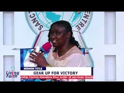 Living Faith || Gear Up for Victory - Rev. Purity Mutwiwa