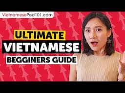 How to Learn Vietnamese: The Ultimate Beginners Guide