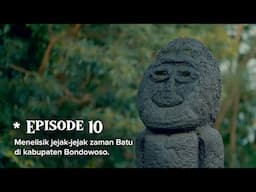Ekspedisi Wonderland Indonesia (Eps. 10) Menelisik jejak zaman batu di Bondowoso