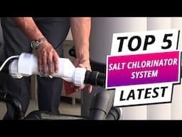 Top 5 Best Salt Chlorinator Systems 2025