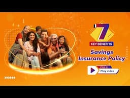 Savings Insurance Policy - 7 key benefits