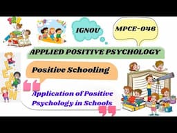 Positive schooling and application of positive psychology in schools #mpce046 #appliedpositivepsycho