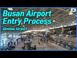 2025 Busan Gimhae Airport entry process (immigration, custom, requirements) | Your Korea Friend