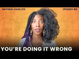 Natural Hair Lie #2: “Protective Styles Always Work”