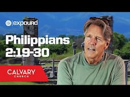Philippians 2:19-30 - Skip Heitzig