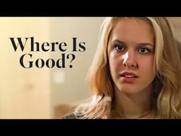 Where Is Good? | Faithful Movie