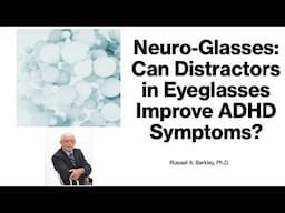 Neuro-glasses: Can Distractors in Eyeglasses Improve ADHD Symptoms