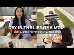 PRODUCTIVE & REALISTIC DAY IN MY LIFE AS A BUSY MOM | juicing, packing for our trip, meal prep