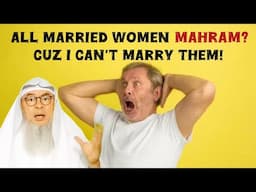 Are all married women Mahram to me cuz I can't marry them?! #islam #islamic #quran assim al hakeem