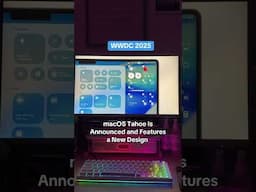 WWDC 25: Introducing macOS Tahoe