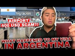 WHAT HAPPENED TO MY VISA IN ARGENTINA 🇦🇷 DID I GET SCAMMED AT THE AIRPORT!?