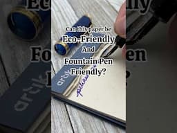 Testing eco-friendly Artik paper with a fountain pen