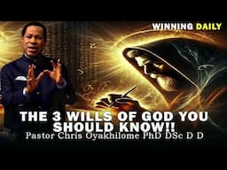 THE 3 WILLS OF GOD YOU MUST KNOW | PASTOR CHRIS OYAKHILOME