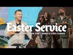 Easter Sunday with Kari Jobe Carnes, Cody Carnes & Joakim Lundqvist | Gateway Church LIVE