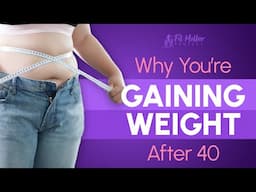 6 Reasons Behind Midlife Weight Gain (For Women 40+)!