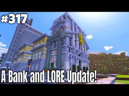 A Bank and LORE Update! [Minecraft Survival] [ep. 317]