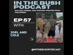 Wolves, Fishing, and Hunting updates with Joel and Cole