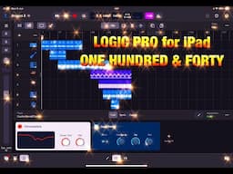 Logic Pro for iPad - One Hundred & Forty - Have Fun Arranging Tracks with Loops