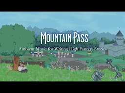 Mountain Pass - Ambient Music for Writing High Fantasy Stories
