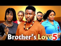 BROTHER'S LOVE PT 5 (New Movie) Onny Micheal, Ella Idu 2025 Latest New Nigerian Nollywood Movie
