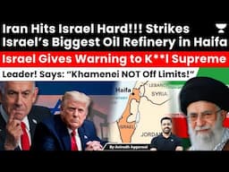 Iran Strikes Israel’s Biggest Oil Refinery Haifa. Israel Warns to Eliminate Supreme Leader Khamenei