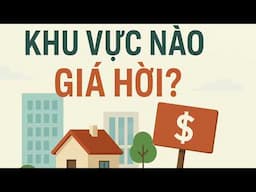 NHỮNG KHU VỰC ĐANG “GIÁ HỜI ” NHƯNG ÍT AI ĐỂ Ý – CƠ HỘI VÀNG CHO NGƯỜI BIẾT NHÌN XA!