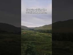 If you're visiting the Scottish Highlands...