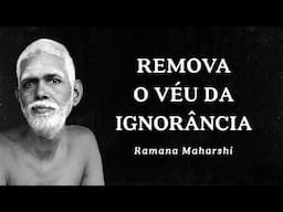 Ramana Maharshi - Remova o Véu da Ignorância