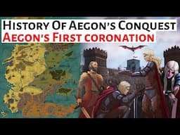 The Coronation Of Aegon | History Of Aegon's Conquest | House Of The Dragon / ASOIAF History & Lore
