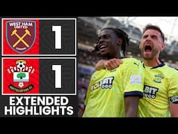 EXTENDED HIGHLIGHTS: West Ham United 1-1 Southampton | Premier League