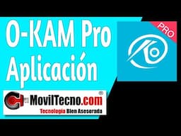 ✅ Como Usar Configurar y Ajustar O-KAM Pro App【🔴 MovilTecno】